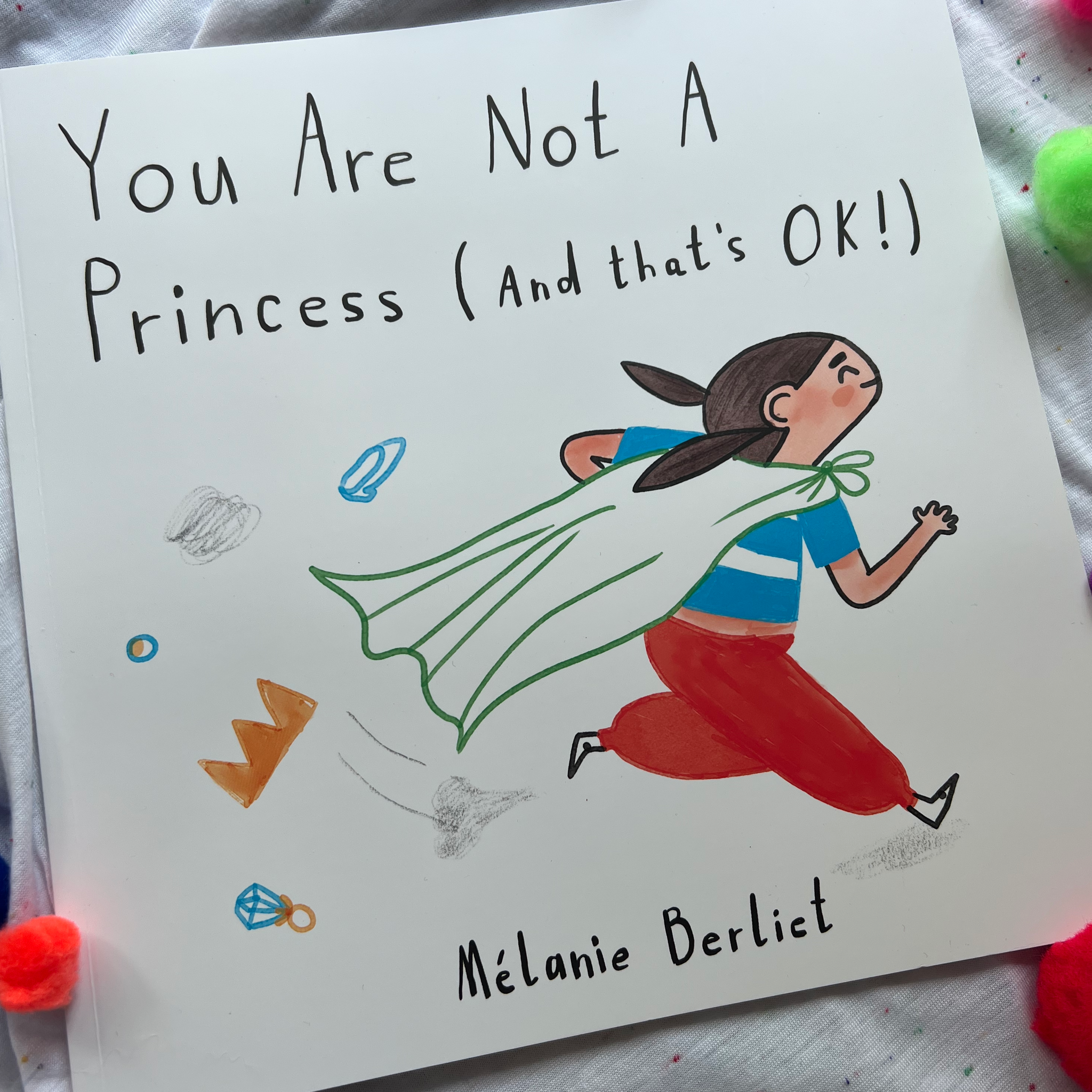 You Are Not A Princess (And That's Ok!) Paperback Book