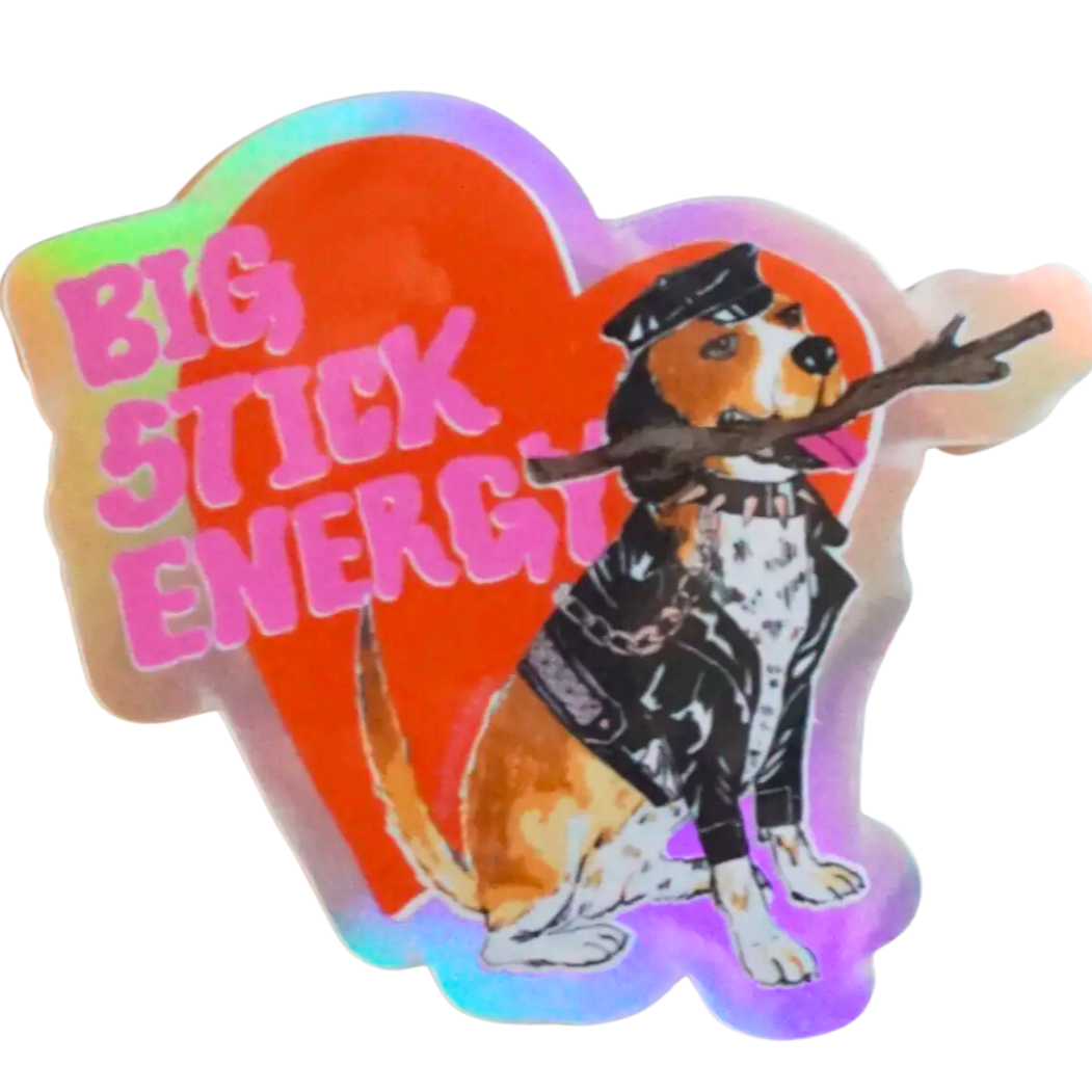 Big Stick Energy Sticker