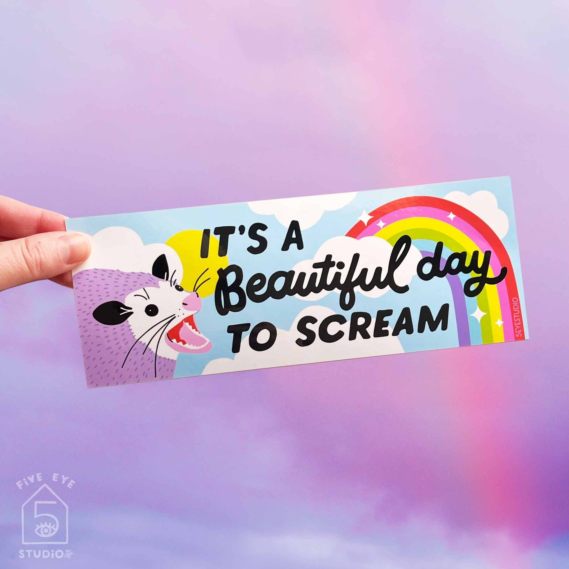 It's a Beautiful Day to Scream Opossum Bumper Sticker