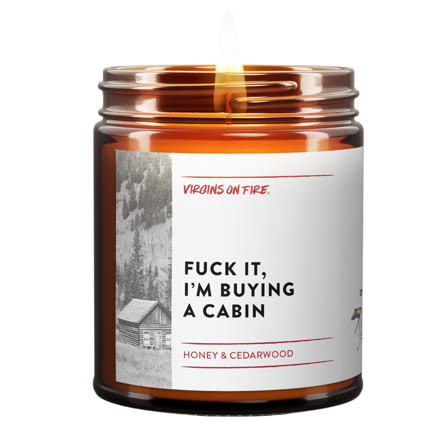 FUCK IT, I'M BUYING A CABIN Honey Scented Candle