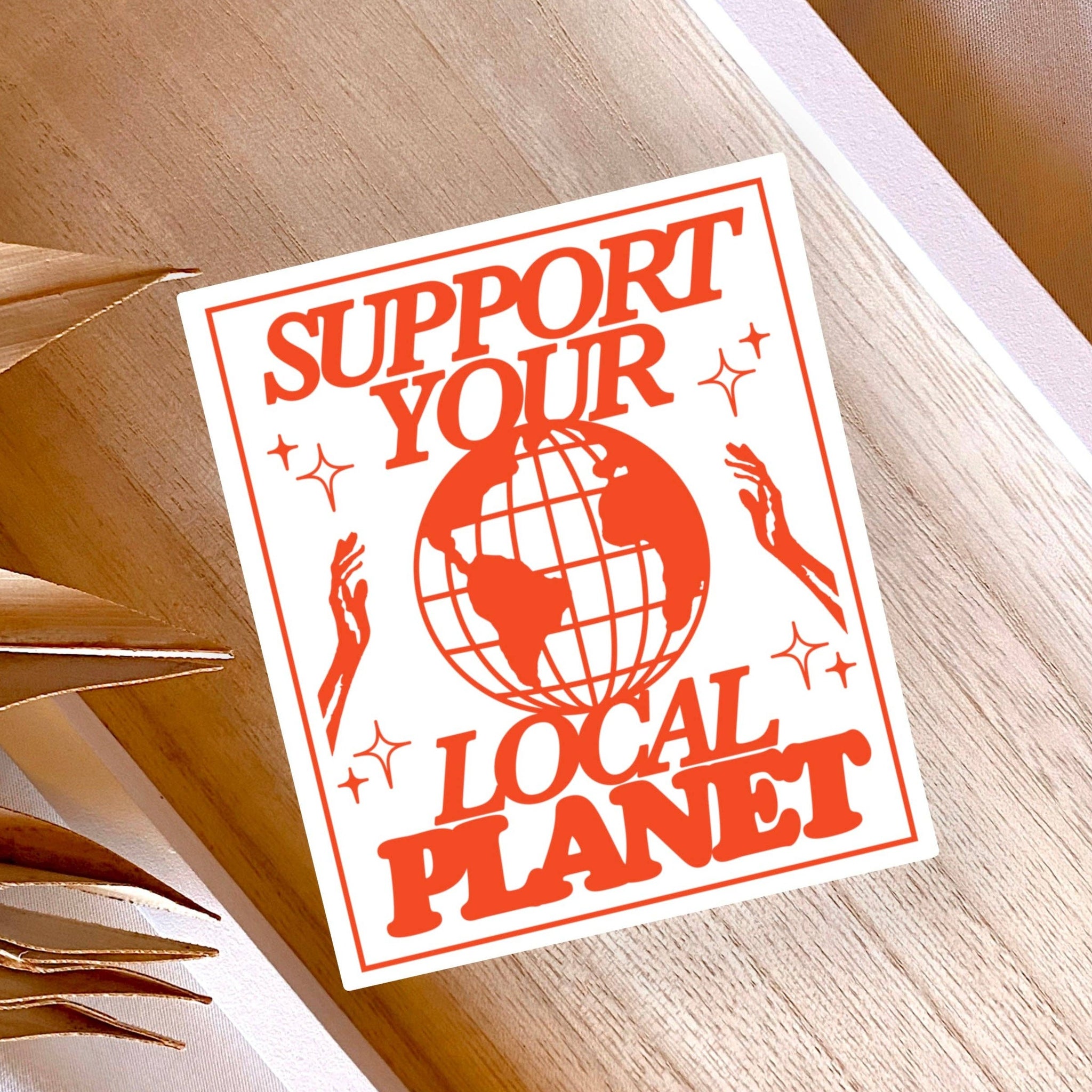 Support Your Local Planet Sticker